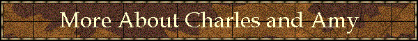 More About Charles and Amy